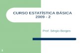 CURSO ESTATÍSTICA BÁSICA  2009 - 2
