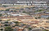 Avancos e Desafios - Politica Nacional de Habitacao. Ministerio das Cidades. 2010
