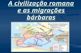 A civilização romana e as migrações bárbaras