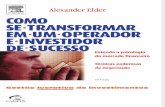Como Se Transformar Em Um Operador e Investidor de Sucesso Alexander Elder