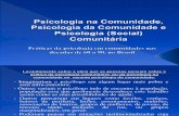 1- Psicologia na Comunidade, Psicologia da Comunidade e Psicologia (Social) Comunitária