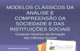 Modelos clássicos da análise e compreenção da sociedade e das instituições sociais
