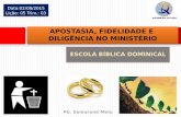 APOSTASIA, FIDELIDADE E DILIGÊNCIA NO MINISTÉRIO LIÇÃO 05