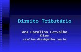 Fontes do direito tributário Ana Carolina Carvalho Dias