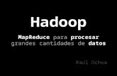 Hadoop: MapReduce para procesar grandes cantidades de datos