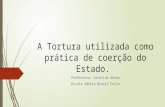 Praticas de Tortura No Brasil