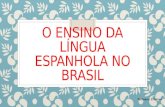 O Ensino Da Lingua Espanhola No Brasil (1)