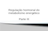 Aula 6- Regulação Hormonal Do Metabolismo Energético-parte III