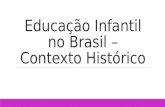 2 Contexto Histórico Da Educação Infantil No Brasil