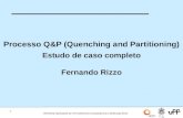1 Workshop Aplicações da Termodinamica Computacional a Siderurgia 2012 Processo Q&P (Quenching and Partitioning) Estudo de caso completo Fernando Rizzo.
