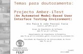 ProDEI 29/2/2008 Temas para doutoramento: Projecto Amber-iTest (An Automated Model-Based User Interface Testing Environment) Ana Paiva & João Pascoal Faria.