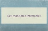 Los mandatos informales. (+) Los mandatos informales afirmativos (+) Los mandatos informales afirmativos se forman con la tercera persona del verbo en.