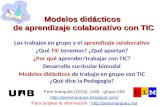 Modelos didácticos de aprendizaje colaborativo con TIC Pere Marquès (2010). UAB - grupo DIM  Para ampliar la información.