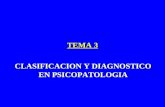TEMA 3 CLASIFICACION Y DIAGNOSTICO EN PSICOPATOLOGIA.
