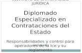 INSTITUTO DE CAPACITACIÓN JURÍDICA Diplomado Especializado en Contrataciones del Estado Responsabilidades y control para operadores de la lce y su reglamento.