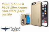 Capa Iphone 6 PLUS Slim Armor com slote para cartão