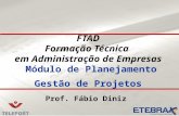 FTAD Formação Técnica  em Administração de Empresas Módulo de  Planejamento Gestão de Projetos