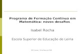 Programa de Formação Contínua em  Matemática: novos desafios Isabel Rocha