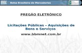 PREGÃO ELETRÔNICO Licitações Públicas – Aquisições de Bens e Serviços  bbmnet.br
