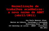 Normalização de trabalhos acadêmicos:  a nova norma da ABNT (abril/2011)