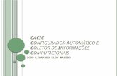 CACIC C onfigurador  A utomático e  C oletor de  I nformações  C omputacionais