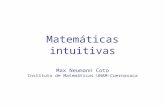 Matemáticas intuitivas Max Neumann Coto Instituto de Matemáticas UNAM-Cuernavaca