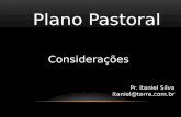 Plano  Pastoral Considerações Pr. Itaniel  Silva itaniel@terra.br