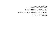 AVALIAÇÃO NUTRICIONAL E ANTROPOMETRIA DE ADULTOS II