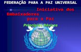FEDERAÇÃO PARA A PAZ UNIVERSAL            Iniciativa dos Embaixadores              para a Paz