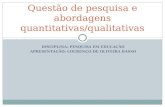 Questão de pesquisa e abordagens quantitativas/qualitativas