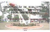 ORGANIZAÇÃO DE BIBLIOTECAS ESCOLARES: ASPECTOS TÉCNICOS E LEGAIS
