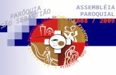 ASSEMBLÉIA PAROQUIAL  2008 / 2009