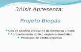 3Alsit Apresenta:  Projeto Biogás