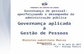 Governança aplicada à Gestão de Pessoas Ministro-substituto Marcos Bemquerer
