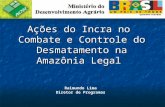 Ações do  Incra  no  Combate e Controle do Desmatamento na Amazônia Legal