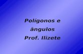 Polígonos e ângulos Prof. Ilizete