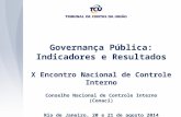 Governança Pública: Indicadores e Resultados X Encontro Nacional de Controle Interno