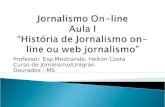 Jornalismo On-line Aula I “História de Jornalismo on-line ou web jornalismo”
