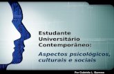 Estudante Universitário Contemporâneo: Aspectos psicológicos, culturais e sociais