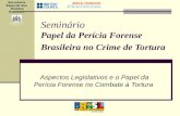 Seminário Papel da Perícia Forense Brasileira no Crime de Tortura