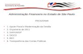 Administração Financeira no Estado de São Paulo PROGRAMA 1. Ajuste Fiscal e Modernização da Gestão