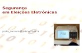 Segurança  em Eleições Eletrônicas profa_samaris@yahoo.br
