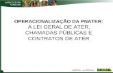 OPERACIONALIZAÇÃO DA PNATER:  : A LEI GERAL DE ATER, CHAMADAS PÚBLICAS E CONTRATOS DE ATER