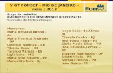 Membros: Maria Betânia Jatobá – AL Maria Thereza Andrade – BA Lafaiete Almeida – CE