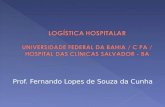 LOGÍSTICA HOSPITALAR  UNIVERSIDADE FEDERAL DA BAHIA / C PA / HOSPITAL DAS CLÍNICAS SALVADOR - BA