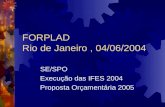 FORPLAD Rio de Janeiro , 04/06/2004
