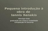 Pequena introdução à obra de  Iannis Xenakis
