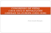 CONGRESSO DE VIENA (1814-1815) E  REVOLUÇÕES LIBERAIS NA EUROPA  (1820-1830)