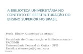 A BIBLIOTECA UNIVERSITÁRIA NO CONTEXTO DE REESTRUTURAÇÃO DO ENSINO SUPERIOR NO BRASIL