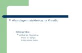 Abordagem sistmica na Gest£o Bibliografia: A Quinta Disciplina Peter M. Senge Editora Best Seller